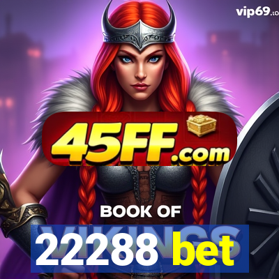 22288 bet